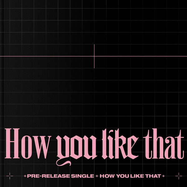 BLACKPINK Special Edition - How You Like That